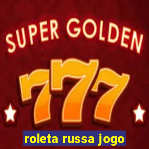 roleta russa jogo